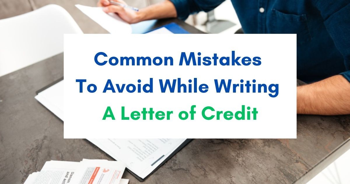 Common Mistakes To Avoid While Writing A Letter Of Credit