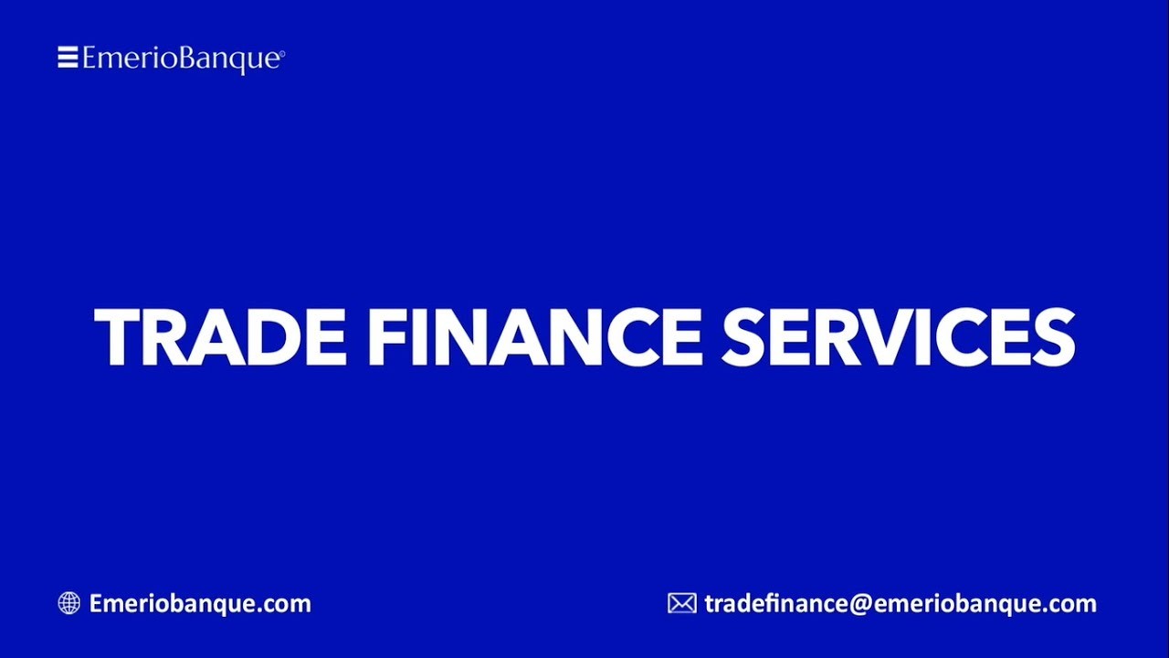 International Trade Finance Services For Import-export Businesses By Emerio Banque