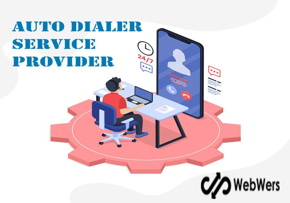 Auto Dialer Service Provider – Webwers